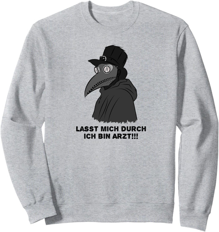 Lasst mich durch ich bin Arzt - Pestdoktor - Grunge Gothic Sweatshirt
