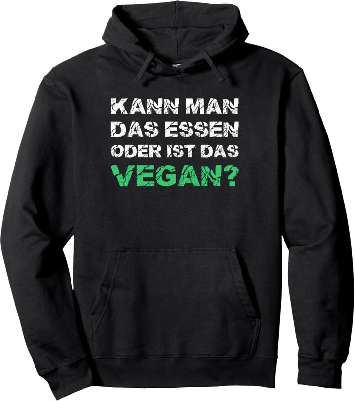 Kann Man Das Essen Oder Ist Das Vegan Fleisch Fun Vegetarier Pullover Hoodie