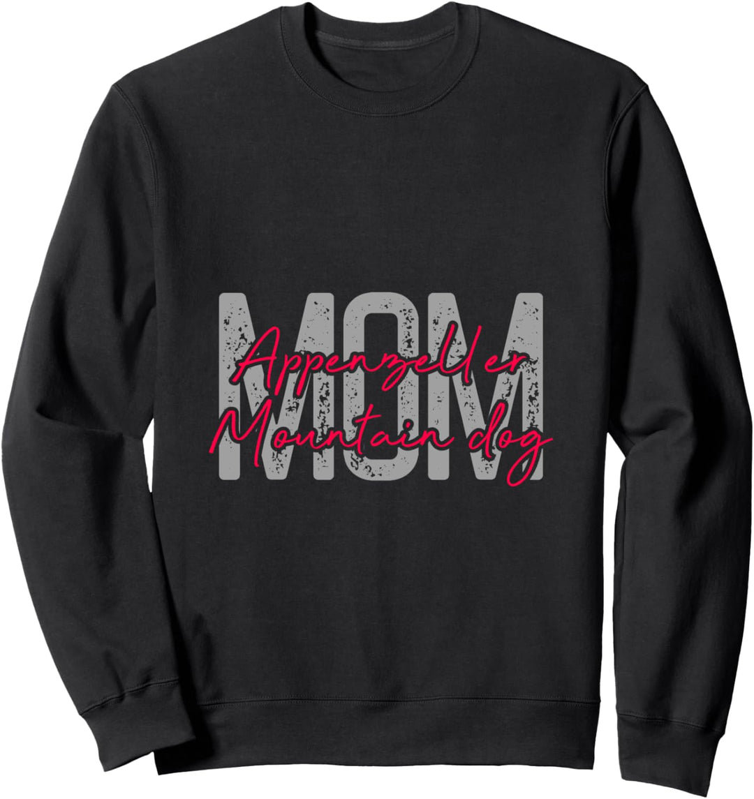 Appenzeller Mountain dog mom Appenzeller Sennenhund Hund Sweatshirt