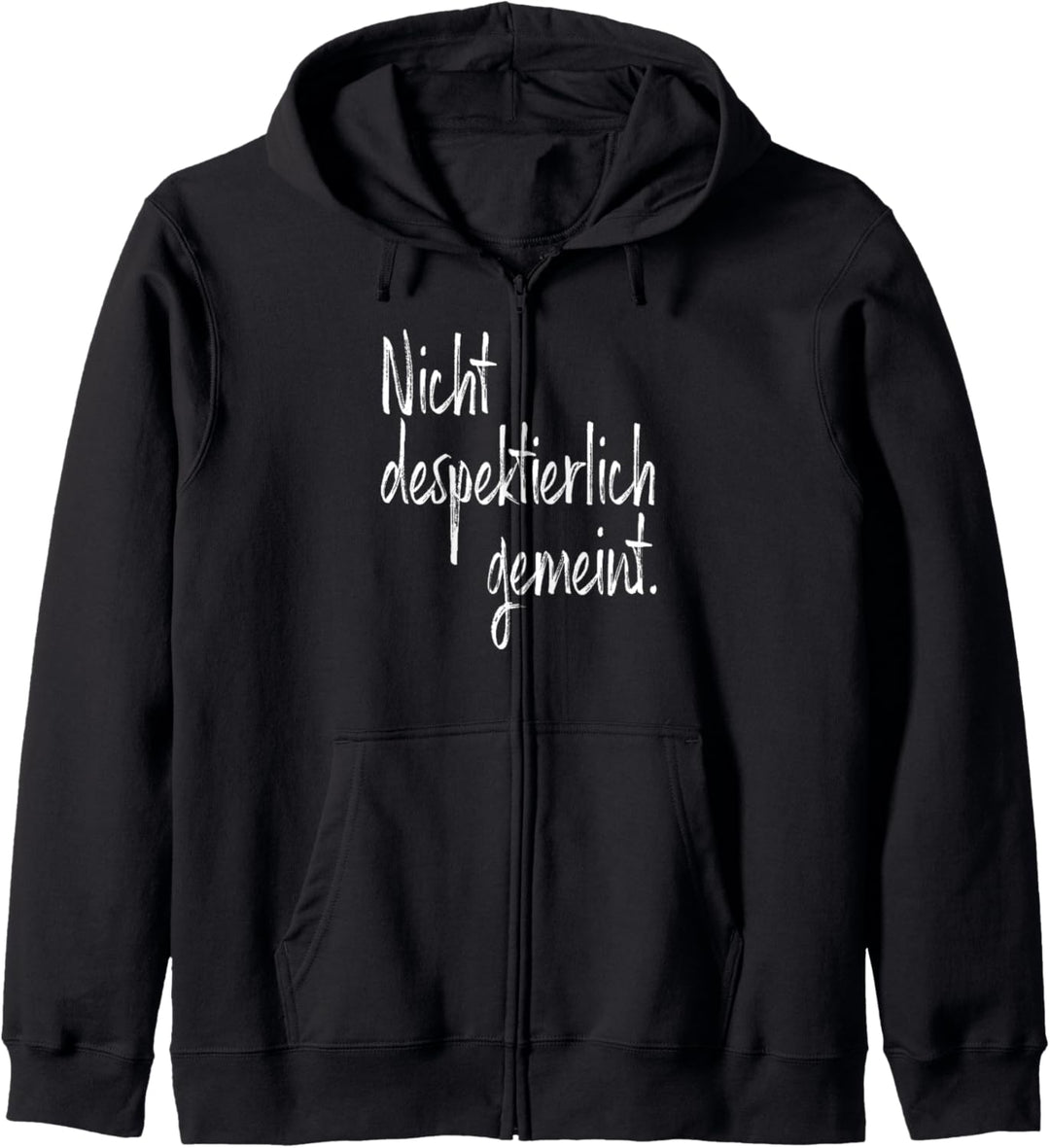 Nicht Despektierlich Gemeint - Lustige Deutsche Floskel Kapuzenjacke
