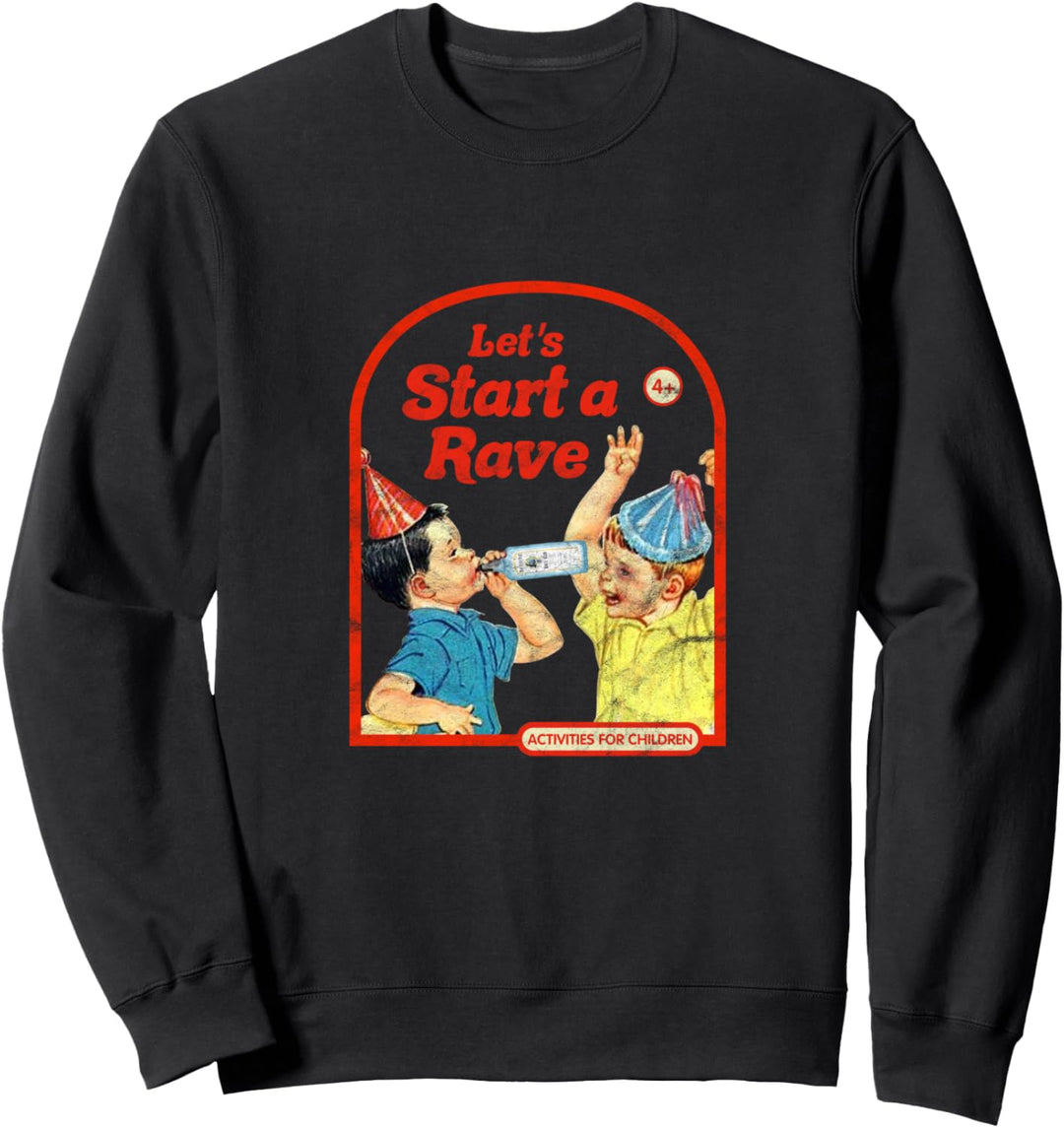 Lets Start a Rave Vintage Childgame Dark Humor Art Techno Sweatshirt