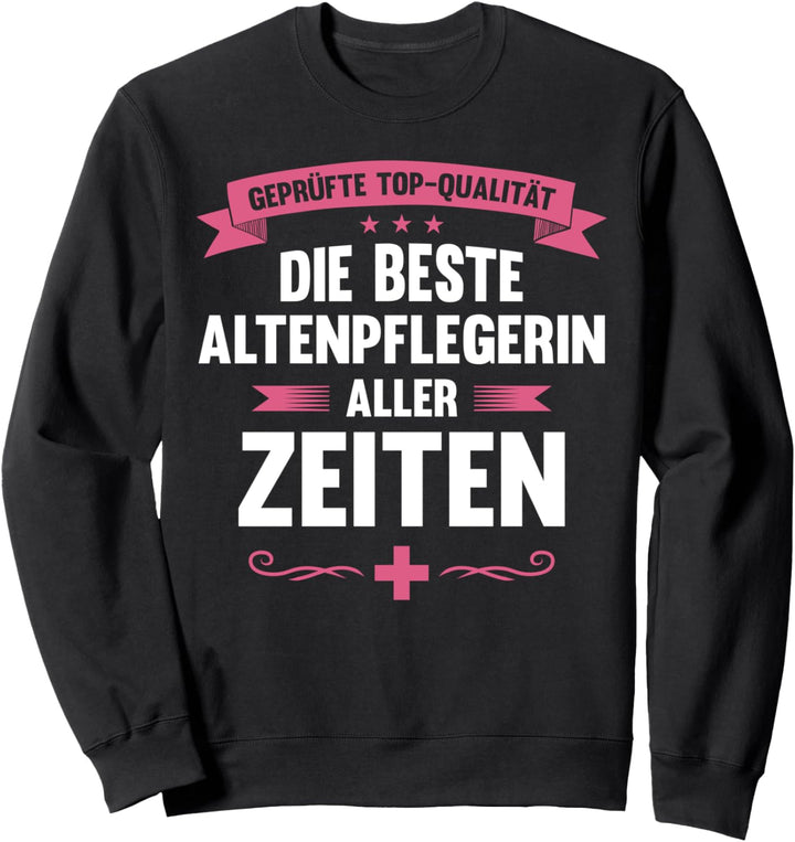 Beste Altenpflegerin Beruf Pflegekraft Pflegerin Geschenk Sweatshirt
