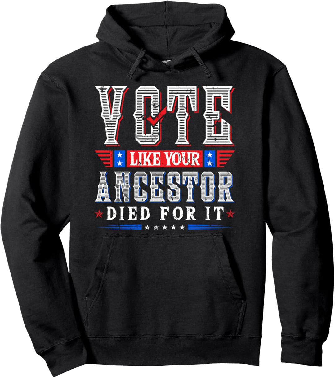 Wählen Sie, wie Ihre Vorfahren dafür gestorben sind Präsiden Pullover Hoodie