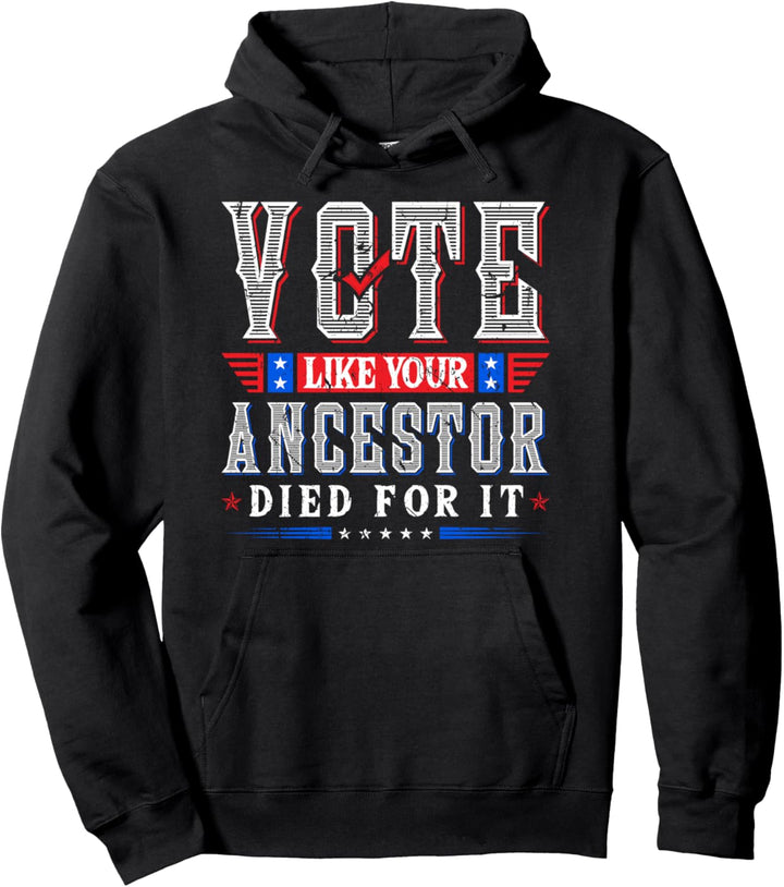 Wählen Sie, wie Ihre Vorfahren dafür gestorben sind Präsiden Pullover Hoodie