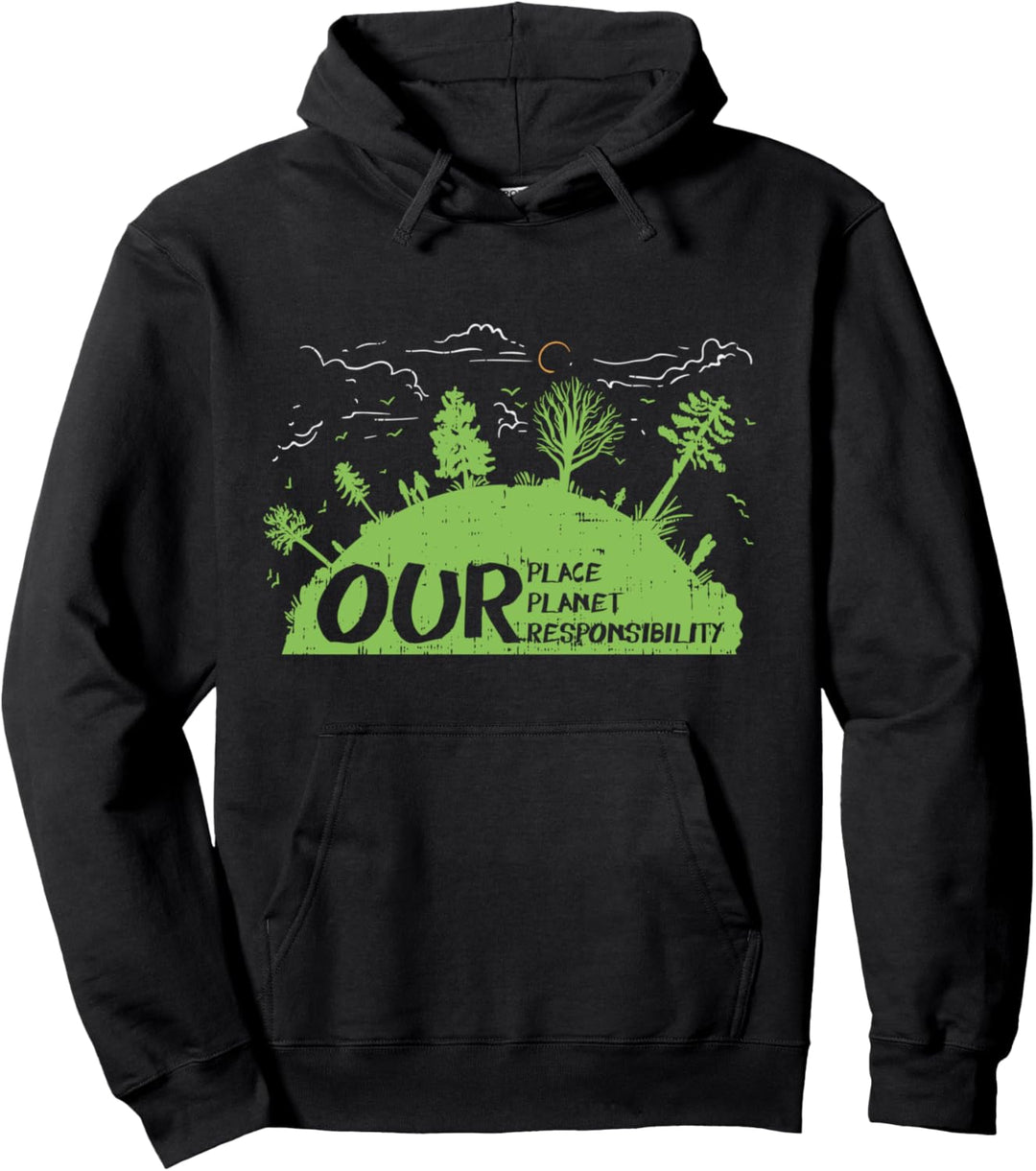 Earth Day Nature Tree Our Place Planet Responsibility Pullover Hoodie