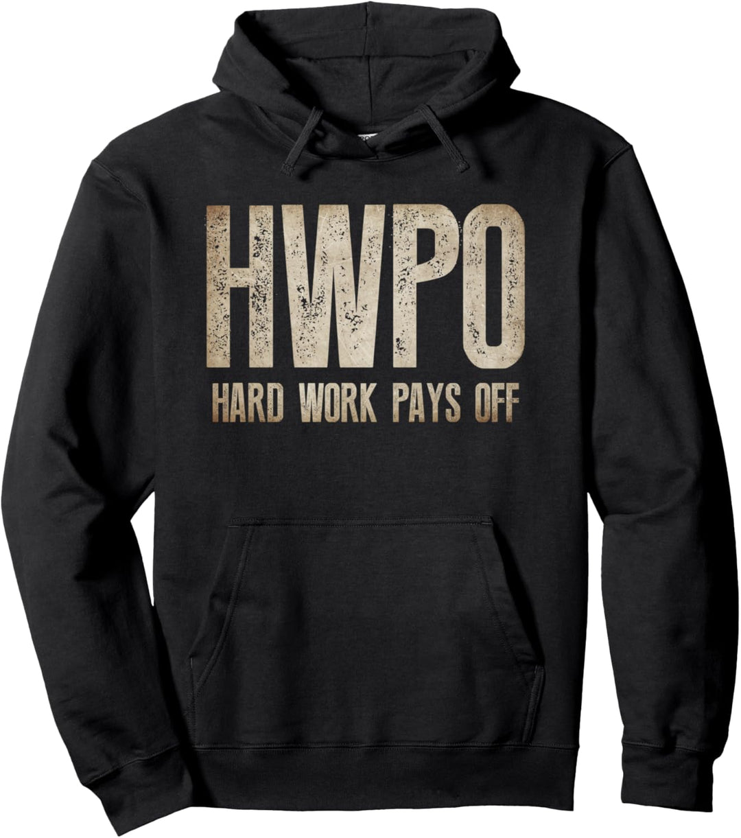 Harte Arbeit zahlt sich aus HWPO Hustling Motivation Zitat Pullover Hoodie