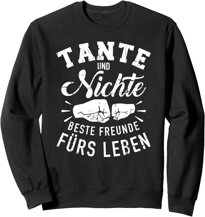 Tante und Nichte beste Freunde fürs Leben Sweatshirt