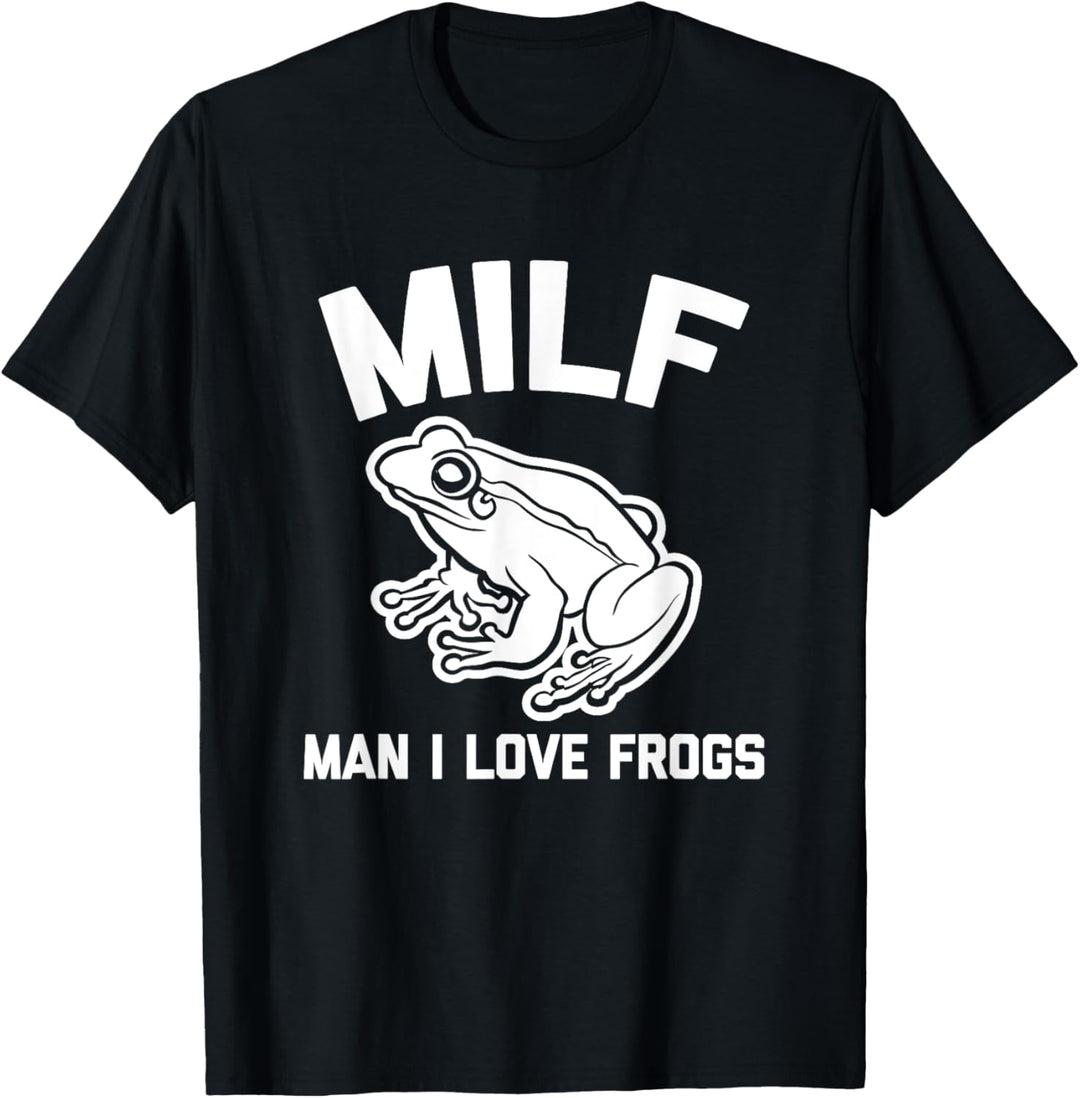 MILF: Man I Love Frogs T-Shirt lustig Spruch sarkastischen Frosch T-Shirt