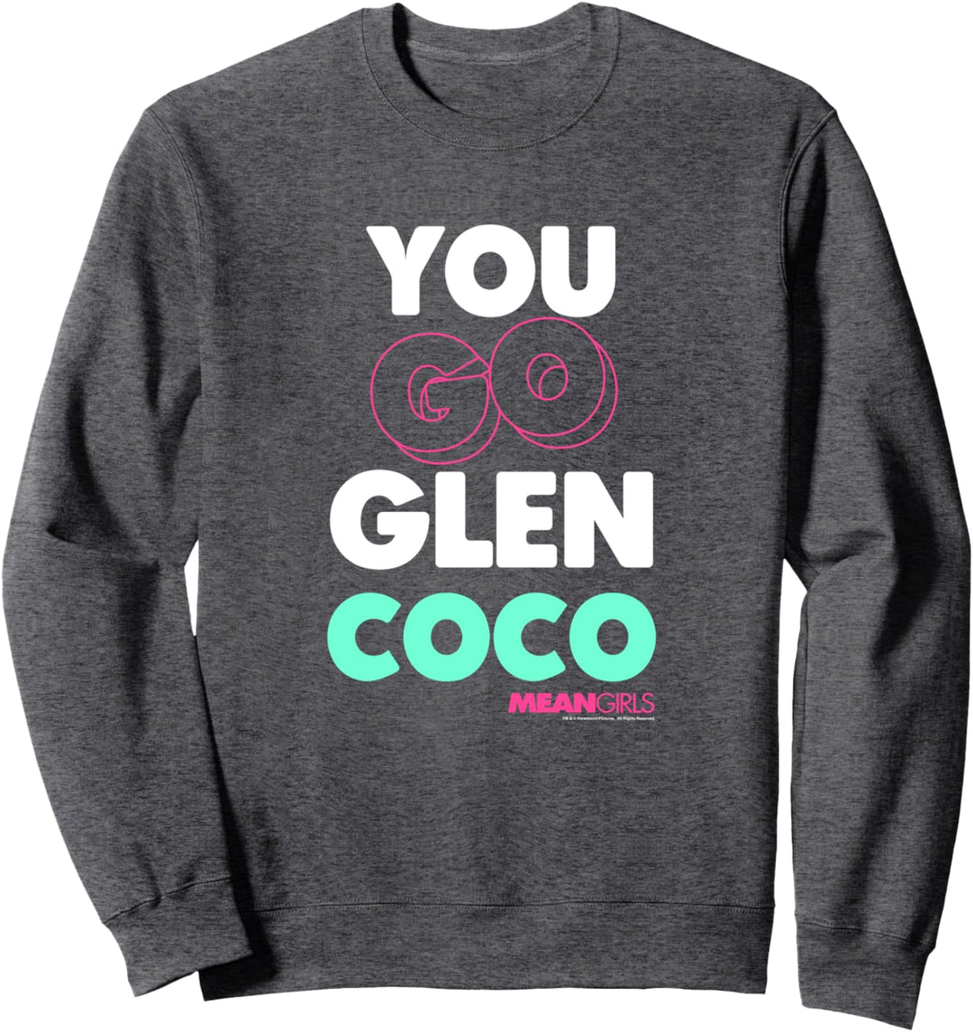 Mean Girls You Go Glen Coco Text Variety C1 Sweatshirt