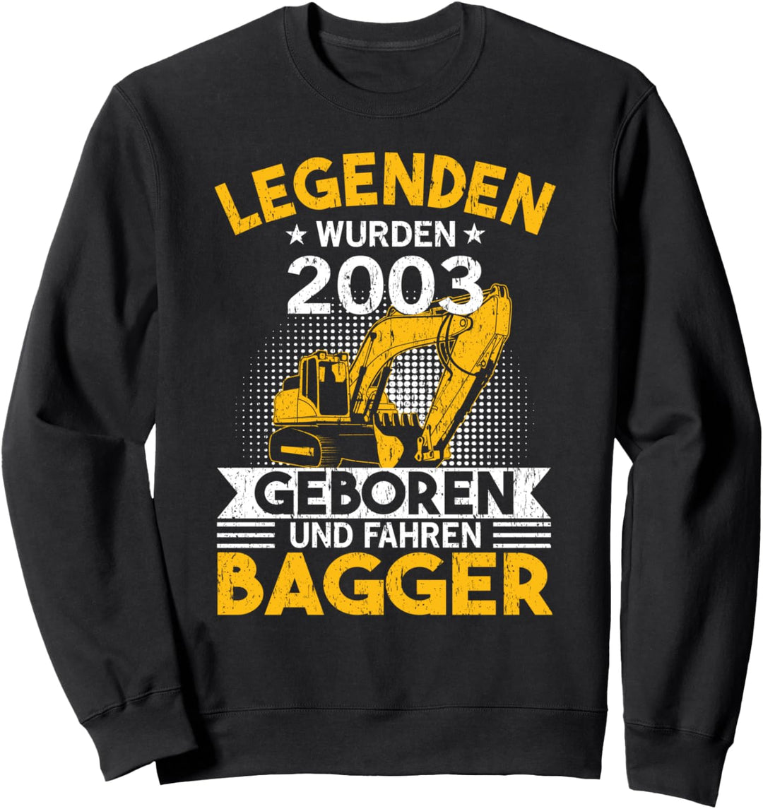 Legenden wurden 2003 geboren und fahren Bagger Baggerführer Sweatshirt