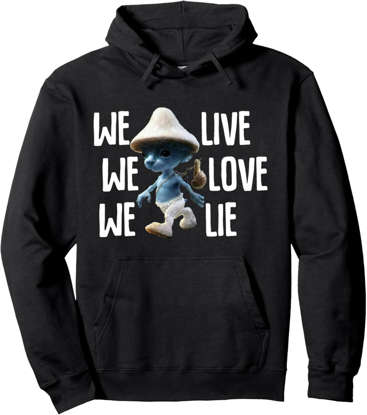 Blue Mushroom Cat Meme We Live We Love We Lie Pullover Hoodie
