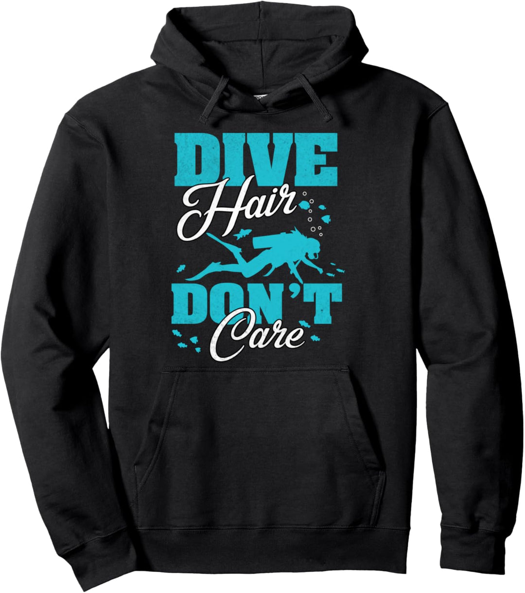 Dive Hair Don't Care - Lustiger Taucher Spruch Taucherin Pullover Hoodie