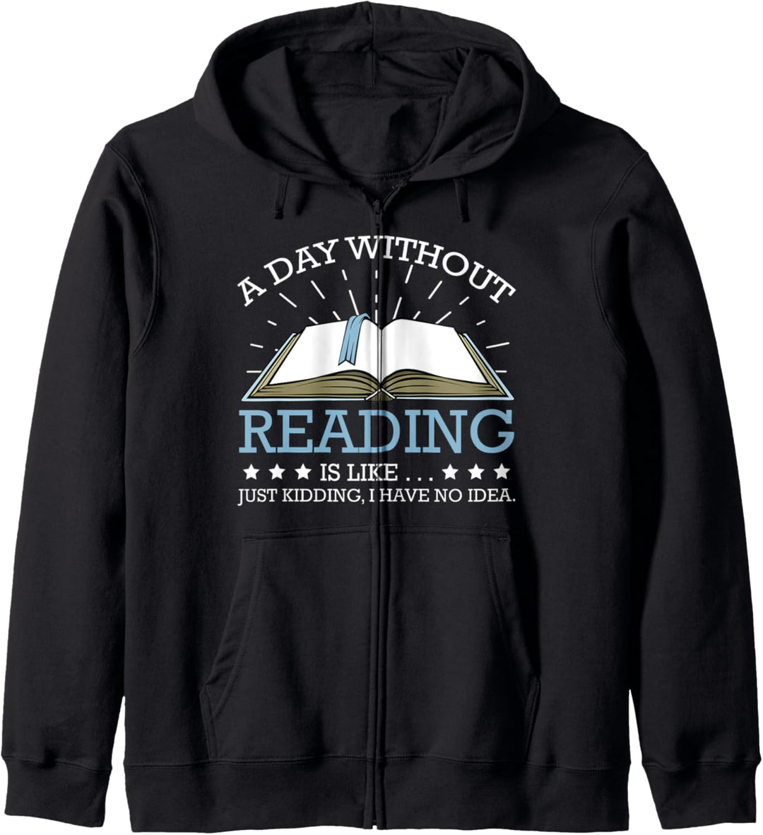 A Day Without Reading is Like Bücher Lesen Leseratte Lustig Kapuzenjacke