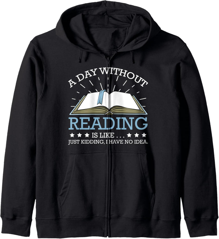 A Day Without Reading is Like Bücher Lesen Leseratte Lustig Kapuzenjacke