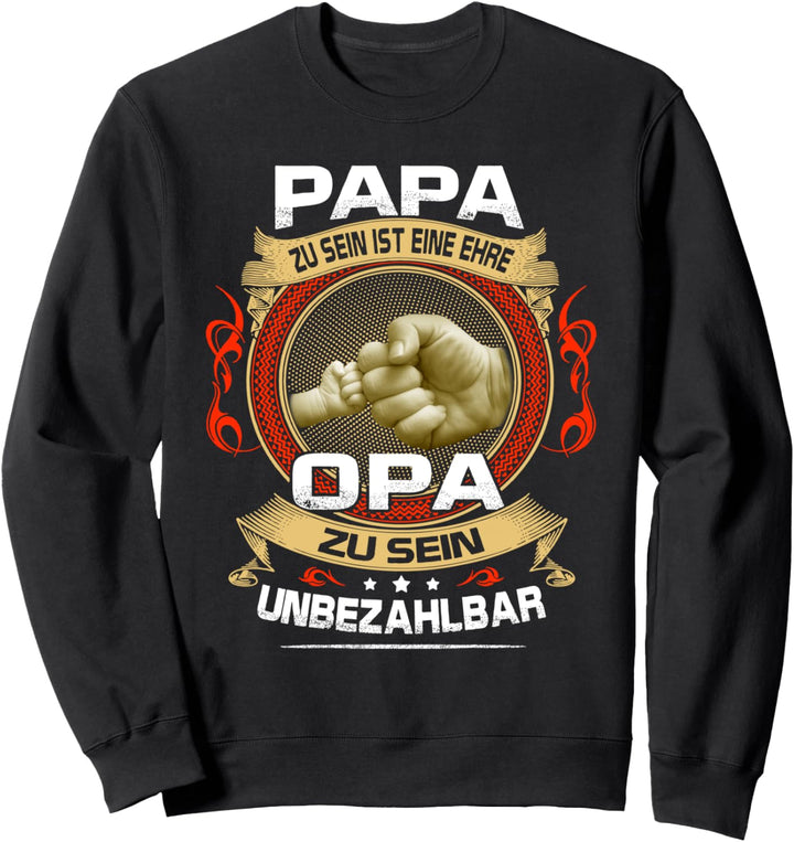 Geschenk Papa zu sein ist eine Ehre Opa zu sein unbezahlbar Sweatshirt