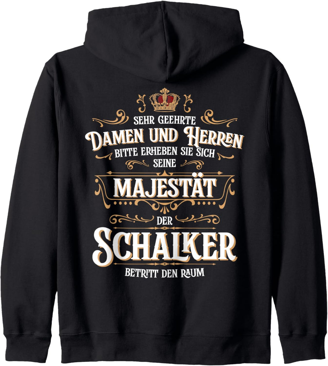Seine Majestät der Schalker betritt den Raum Beruf Hobby Kapuzenjacke