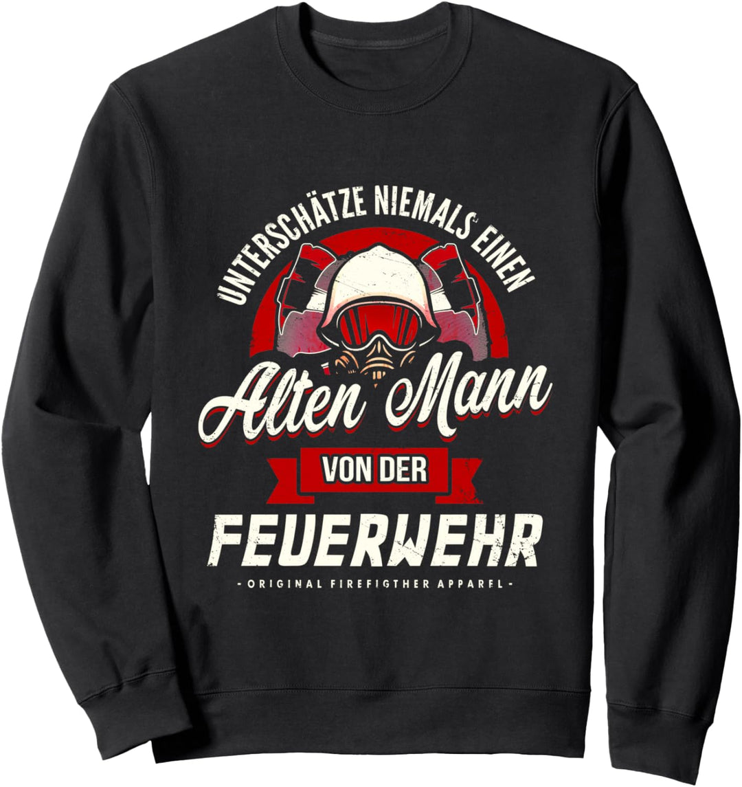 Unterschätze Niemals Alten Mann Feuerwehr Feuerwehrmann Sweatshirt
