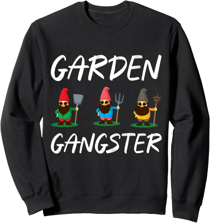 Garten Gangster Gärtner Gartenzwerg Sweatshirt