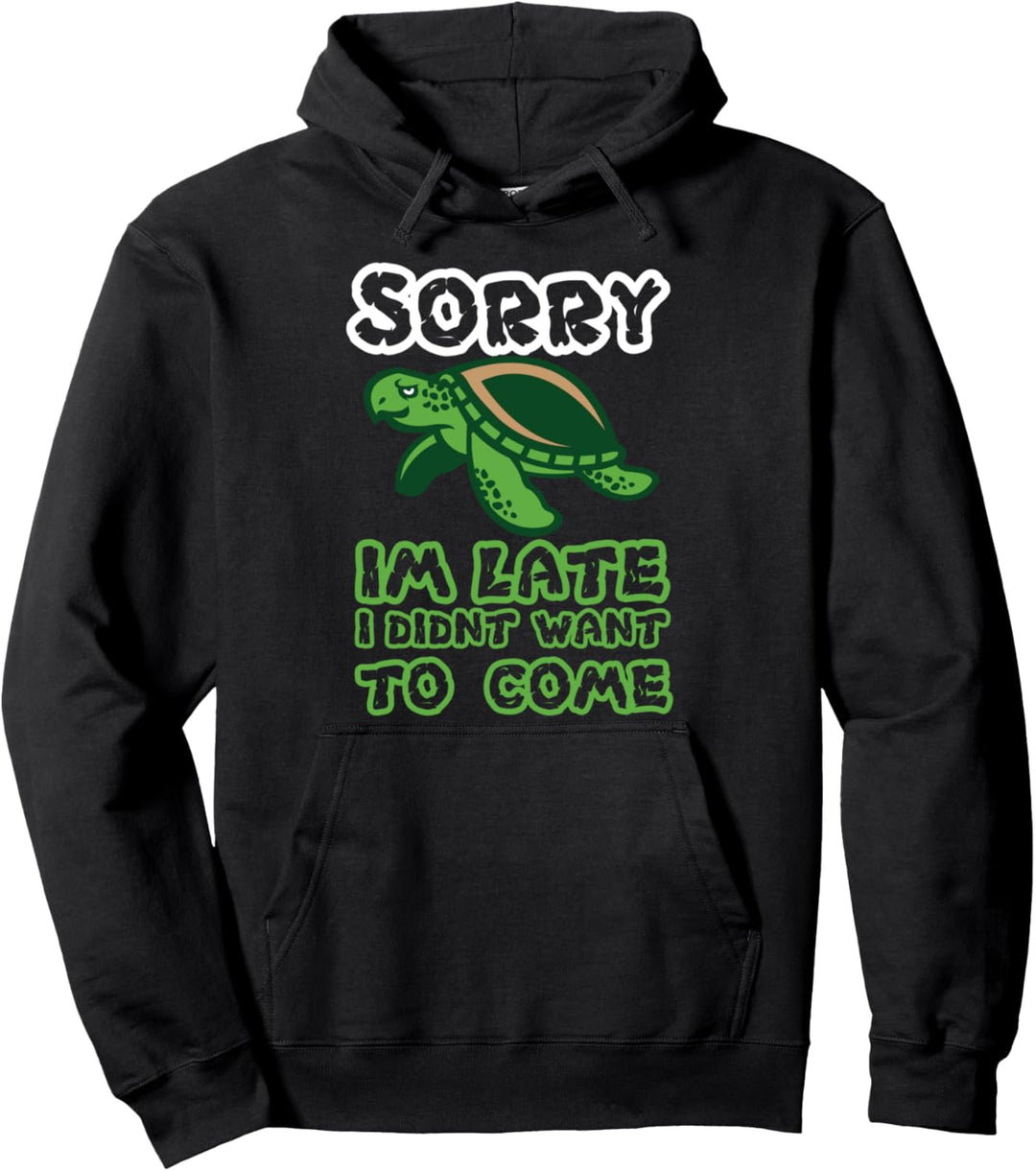Tut mir leid, dass ich zu spät bin. Ich wollte nicht kommen. Pullover Hoodie
