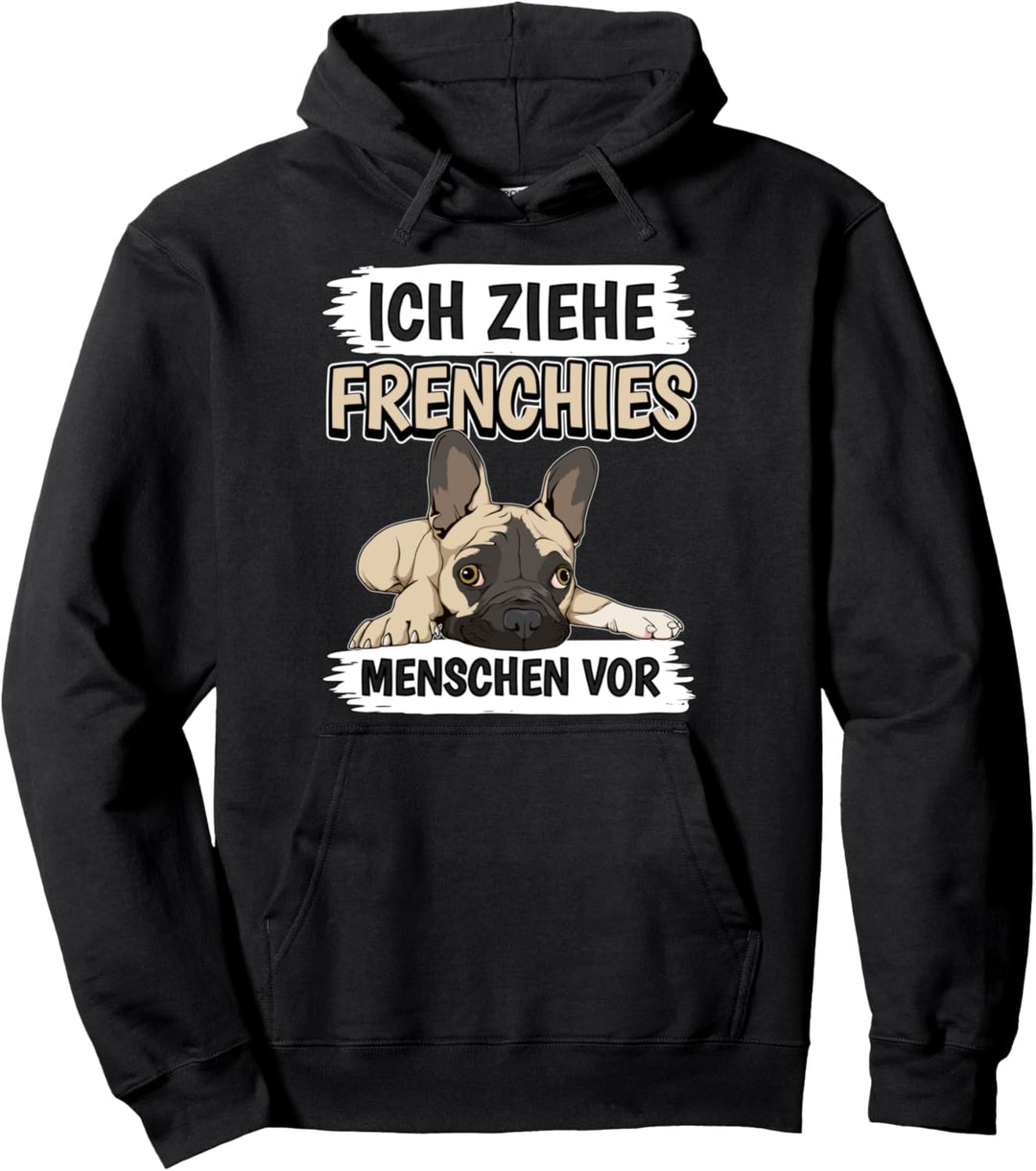 Ich ziehe Frenchies Menschen vor Französische Bulldoge Pullover Hoodie