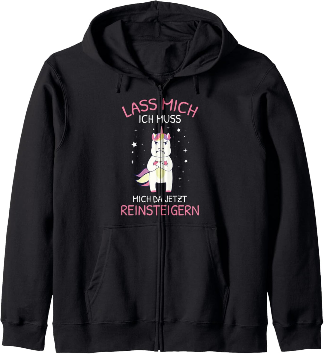 Lass Mich Ich Muss Mich Da Jetzt Reinsteigern Einhorn Kapuzenjacke