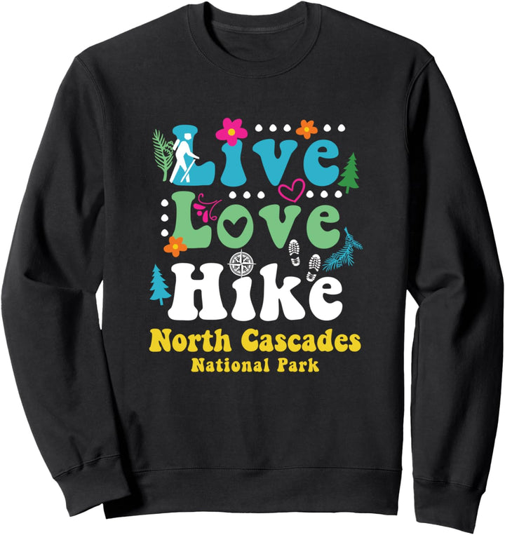 Retro North Cascades National Park Hiking Live Love Hike Sweatshirt