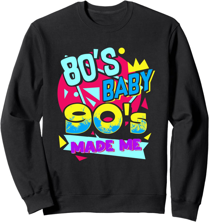 Vintage Ära Retro Oldschool - 80er 80s Baby 90s Made Me Sweatshirt