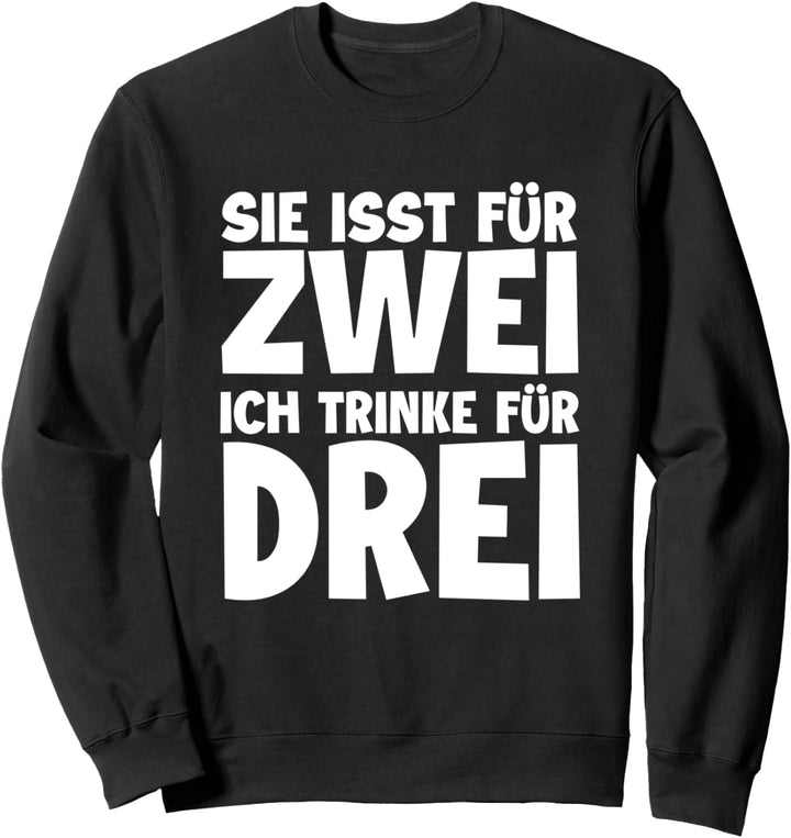 Sie isst für Zwei Ich Trink für Drei Bester Dad der Welt Sweatshirt