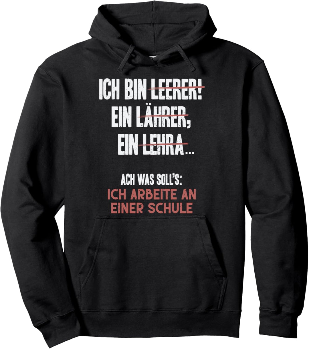 Ich Bin Leerer Lährer Lehra Ach Was Solls Schule Lehrer Pullover Hoodie