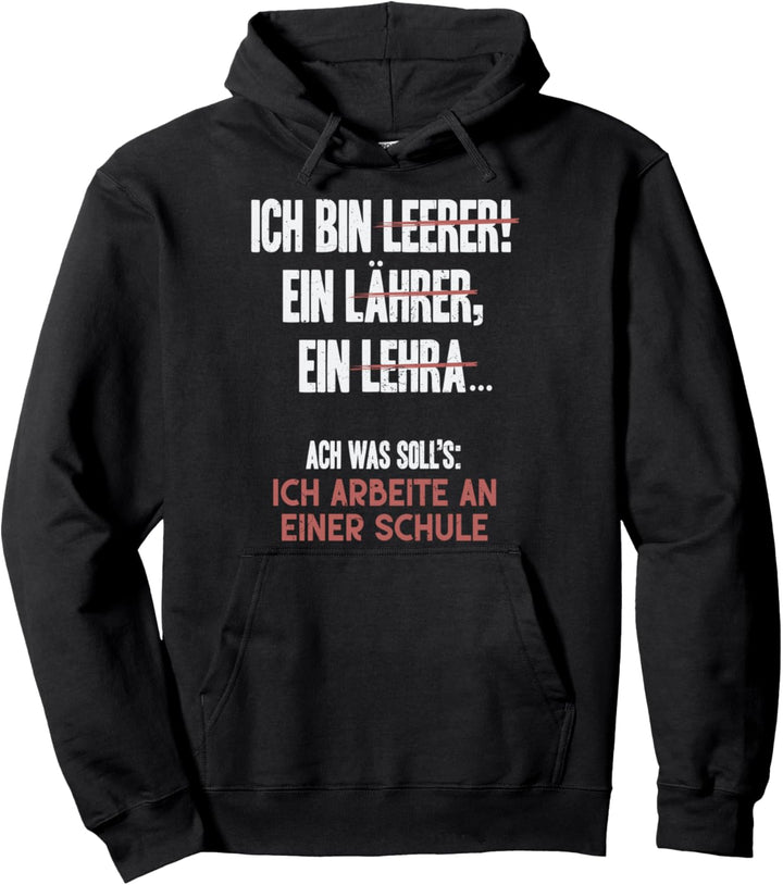 Ich Bin Leerer Lährer Lehra Ach Was Solls Schule Lehrer Pullover Hoodie