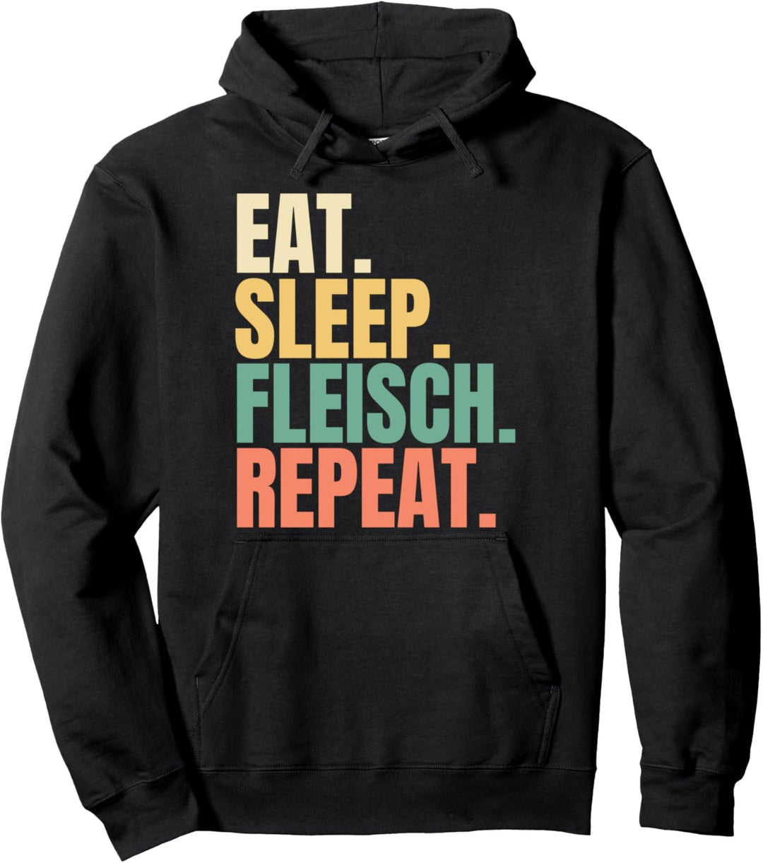 Eat Sleep Fleisch Repeat Pullover Hoodie