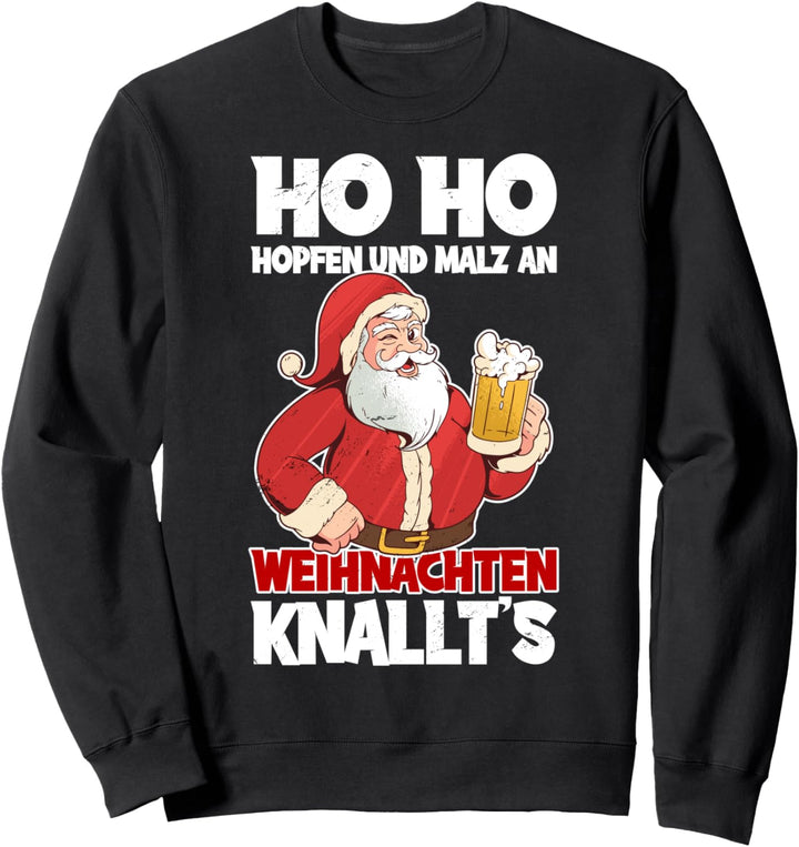 Ho ho Hopfen Malz - Ho ho hol mir mal ein Bier Sweatshirt