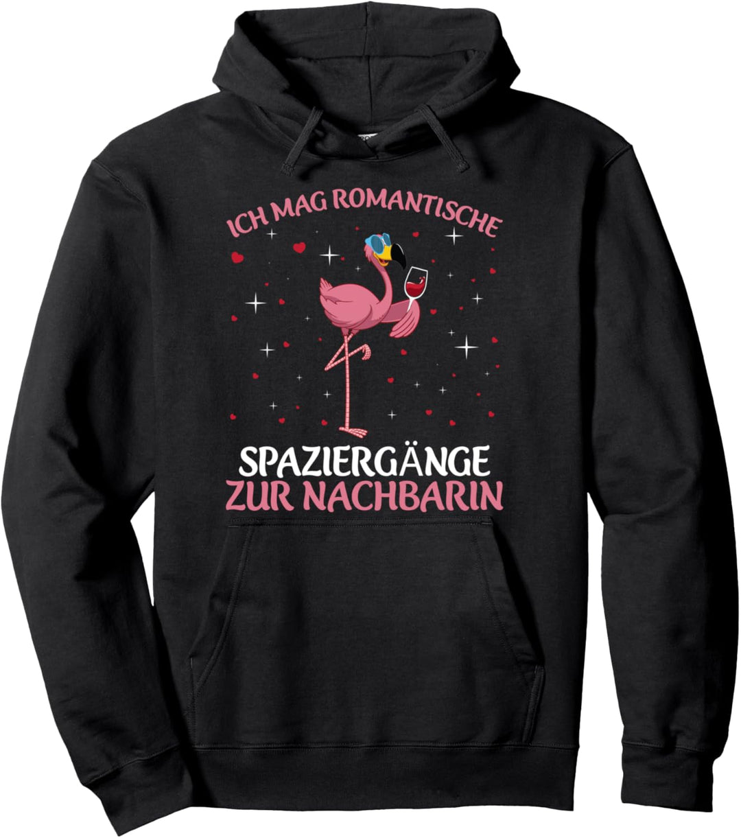 Ich Mag Romantische Spaziergänge Nachbarin Wein Flamingo Pullover Hoodie