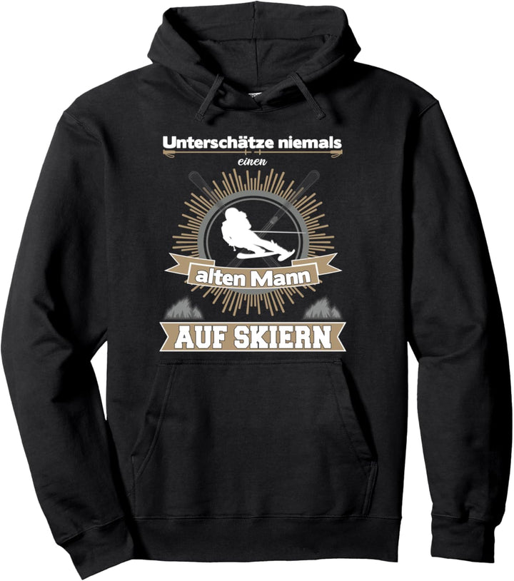 Unterschätze Niemals einen alten Mann auf Skiern |Skifahren Pullover Hoodie