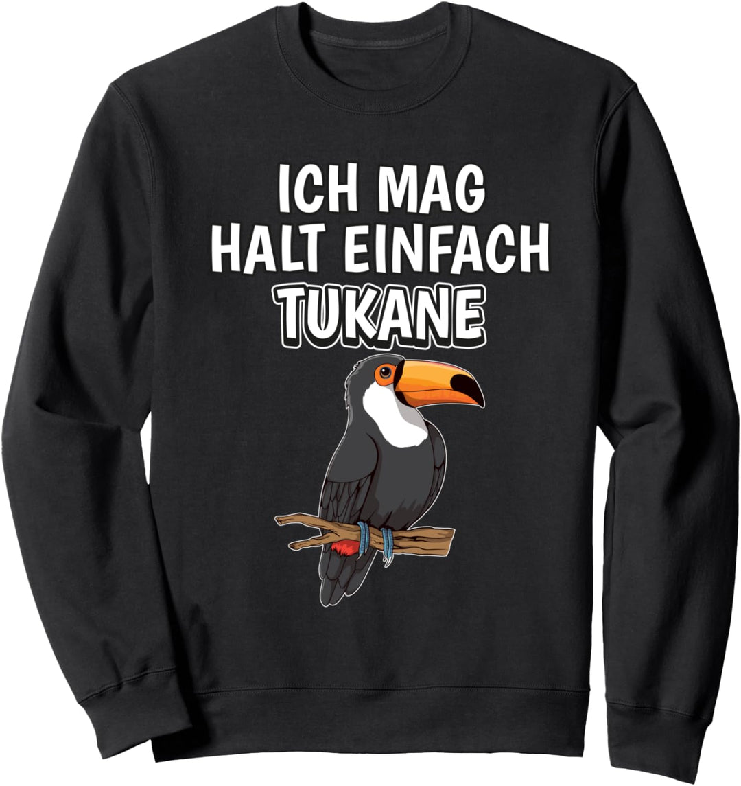 Lustiger Tukan Spruch Ich mag halt einfach Tukane Sweatshirt