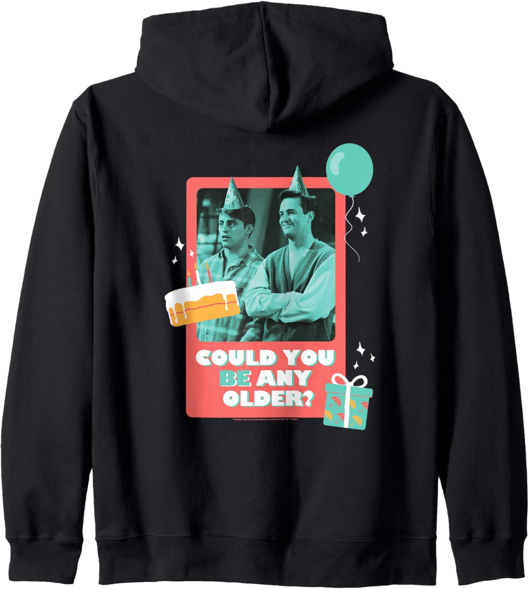 Friends Birthday Could You Be Any Older With Joey, Chandler Kapuzenjacke