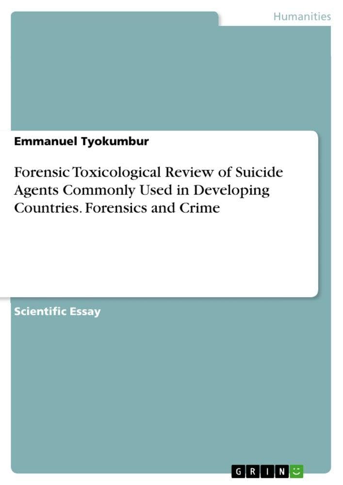 Forensic Toxicological Review of Suicide Agents Commonly Used in Developing Countries. Forensics and