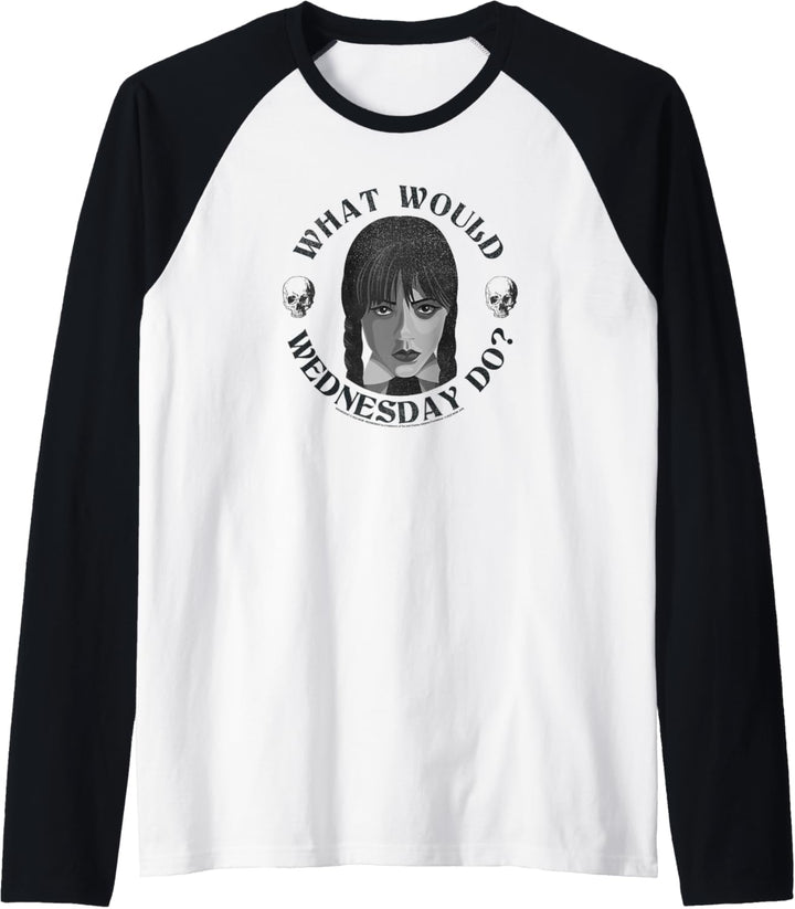 Wednesday What Would Wednesday Do? Raglan