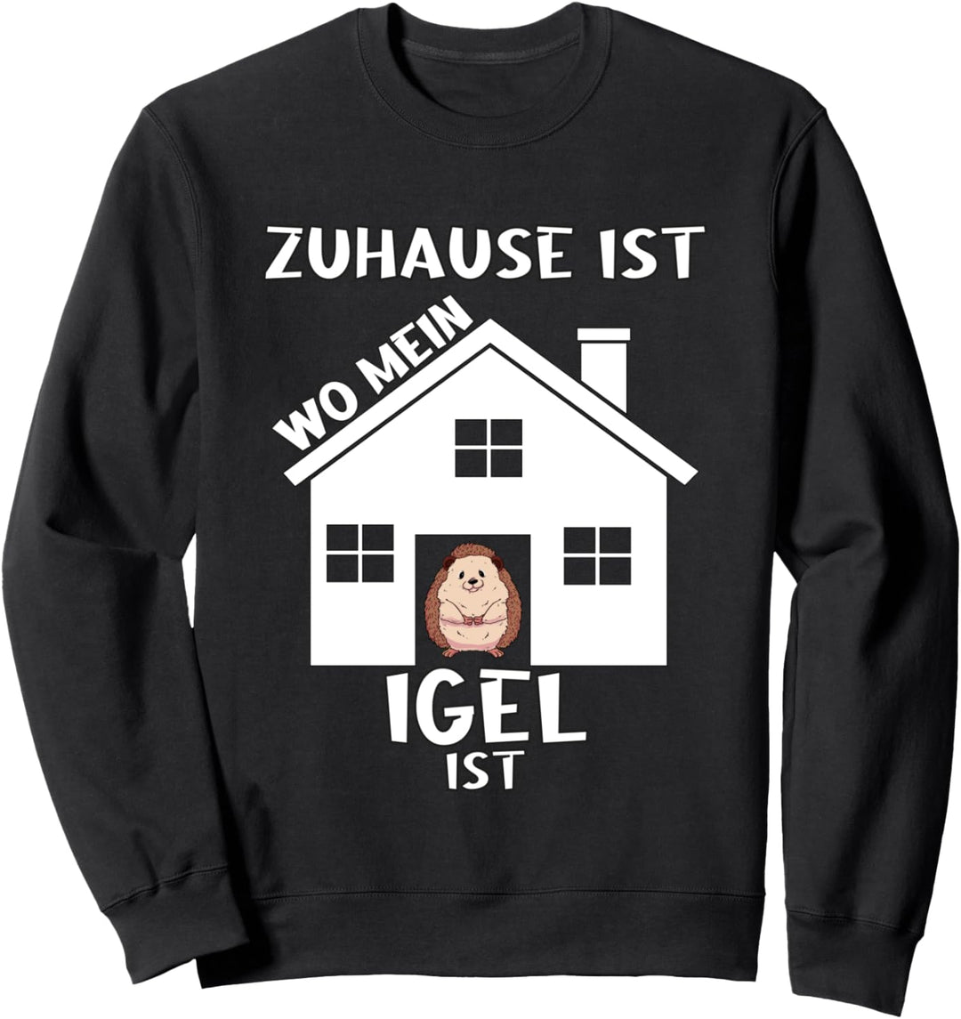 Zuhause Ist Wo Mein Igel Ist Geschenk Igel Sweatshirt