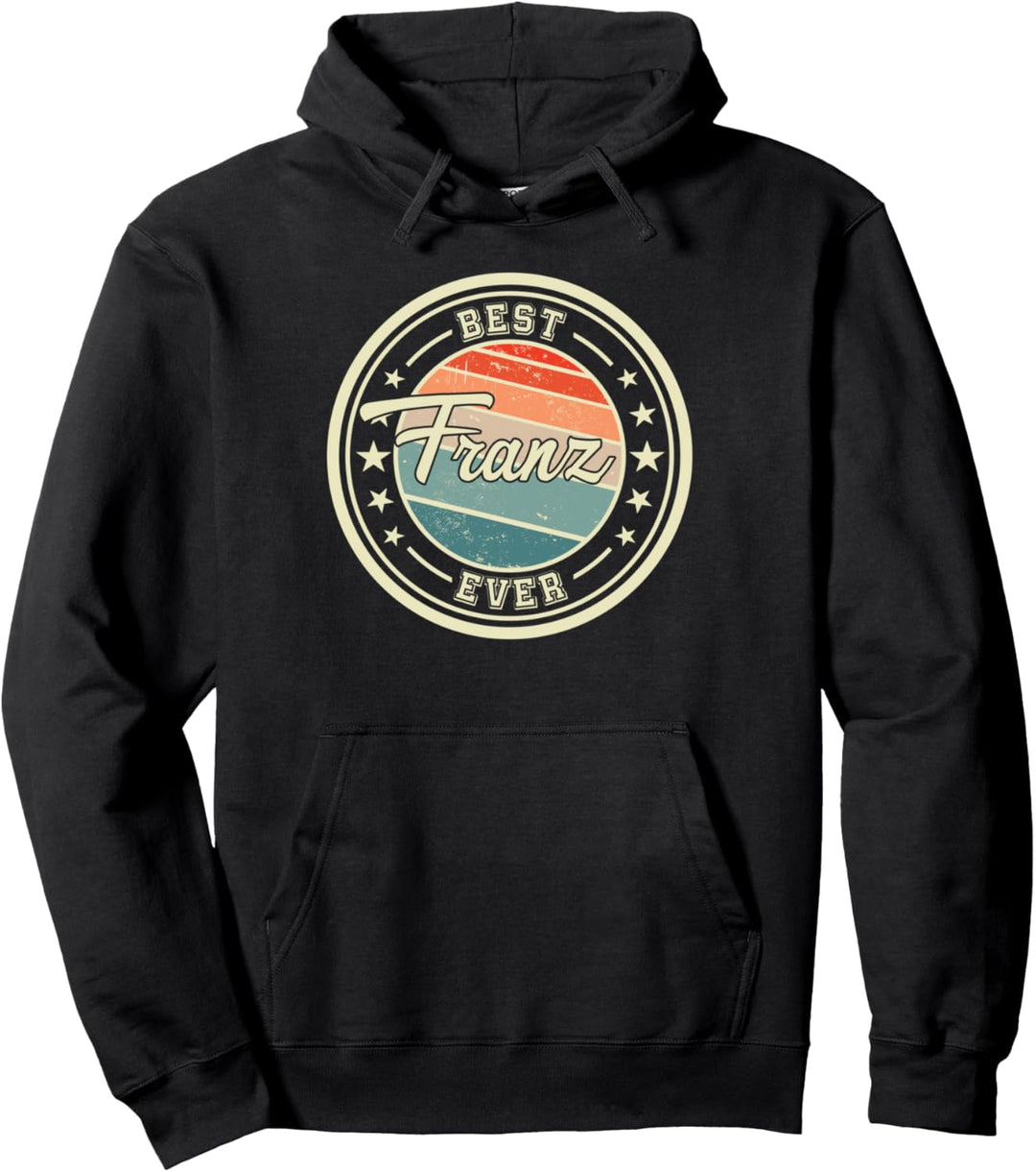 Best Franz Ever lustiger Spruch Vorname Franz Pullover Hoodie