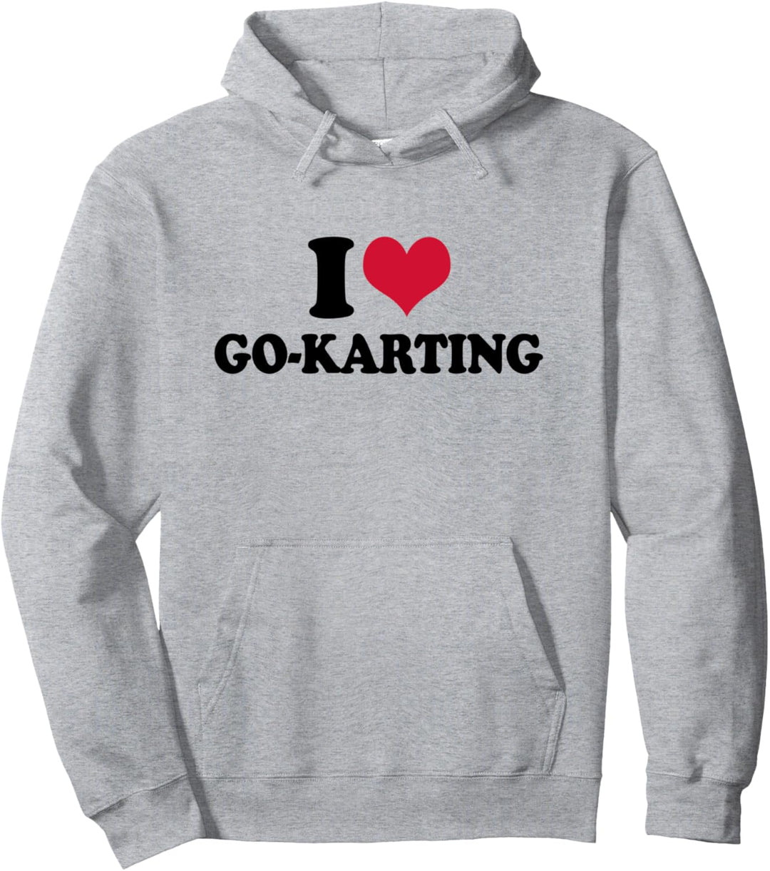 Go Kart Kartbahn I Love Go-Karting Pullover Hoodie