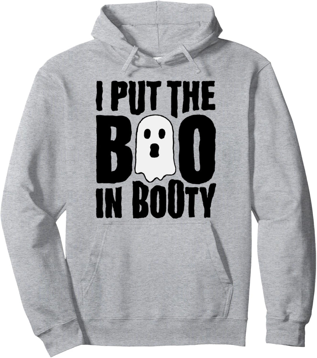 I Put The Boo in Booty - Funny Halloween Holiday Quote Pullover Hoodie
