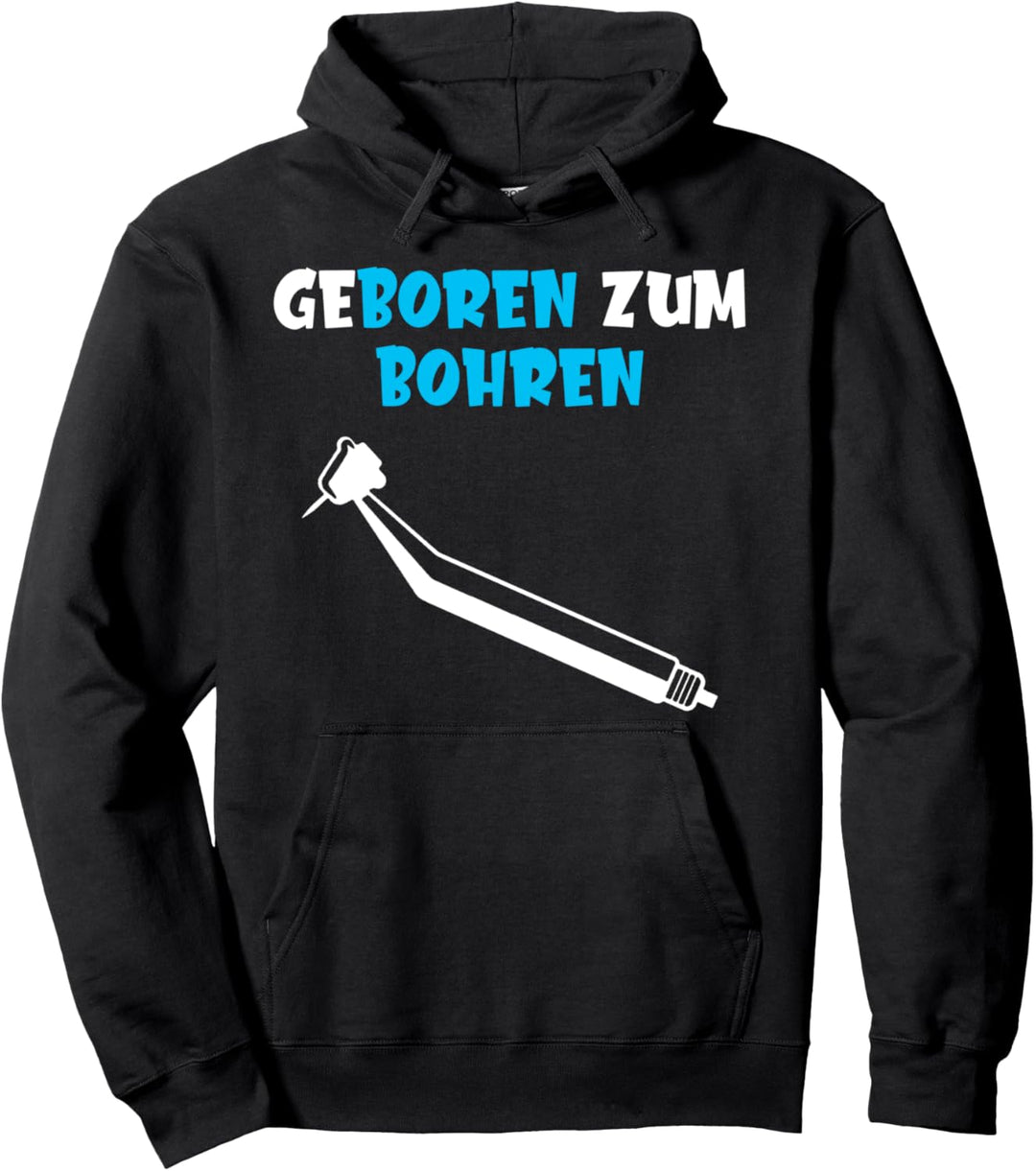 Zahnarzt Zahnarzthelferin Zähne Zahn Geboren zum Bohren Pullover Hoodie