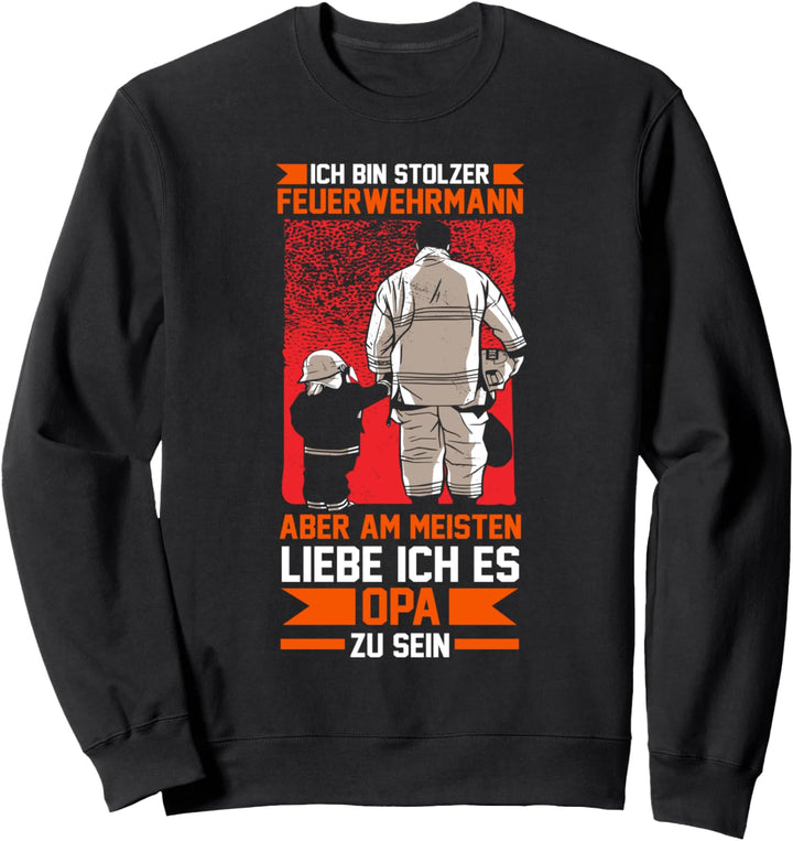 Opa Grossvater Feuerwehr Feuerwehrmann Sweatshirt