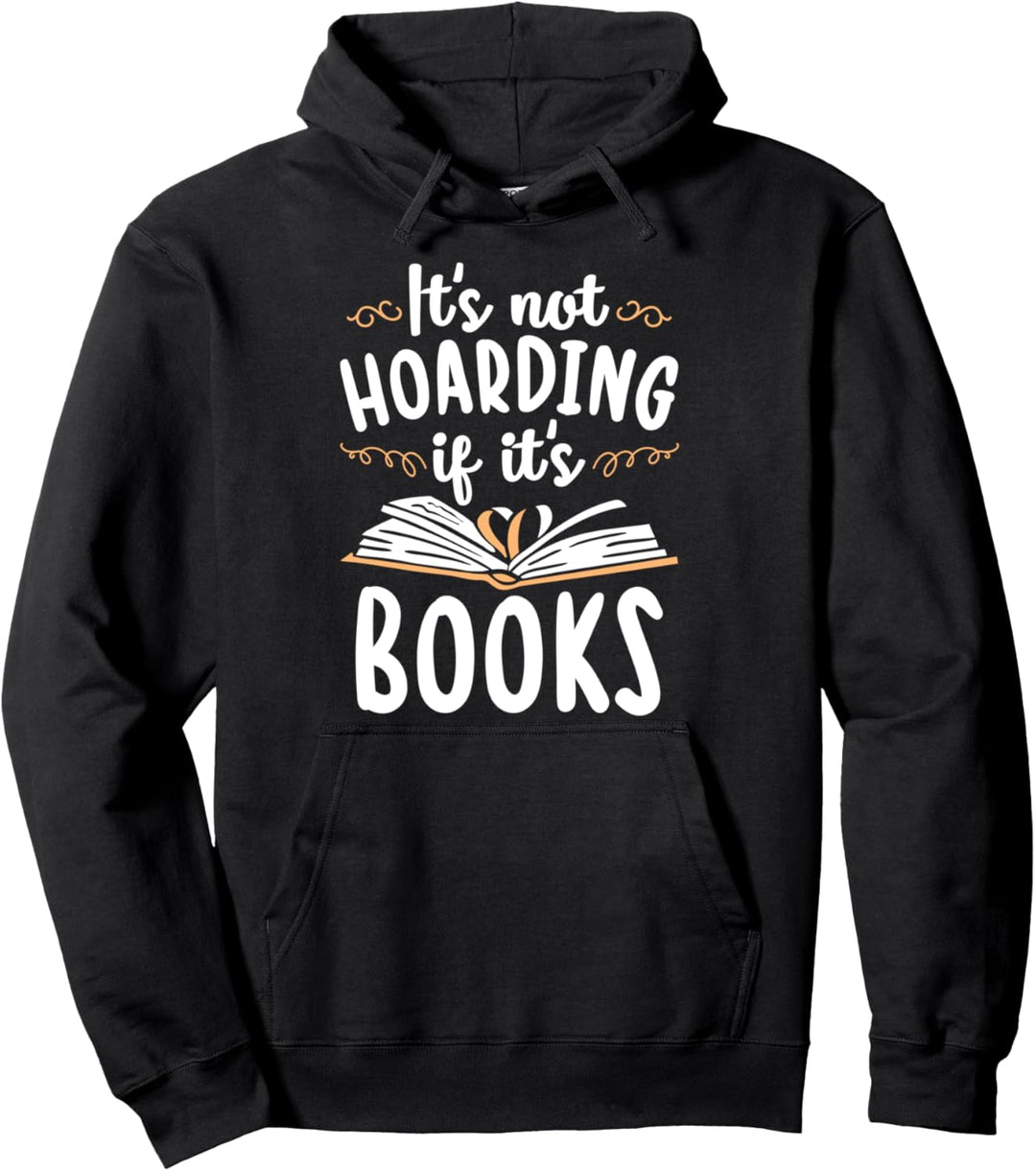 It's Not Hoarding If It's Books Funny Reading Book Lover Pullover Hoodie