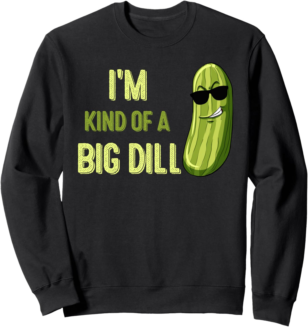Big Deal Dill Pickle Funny Slogan Kids Quote Gift Sweatshirt