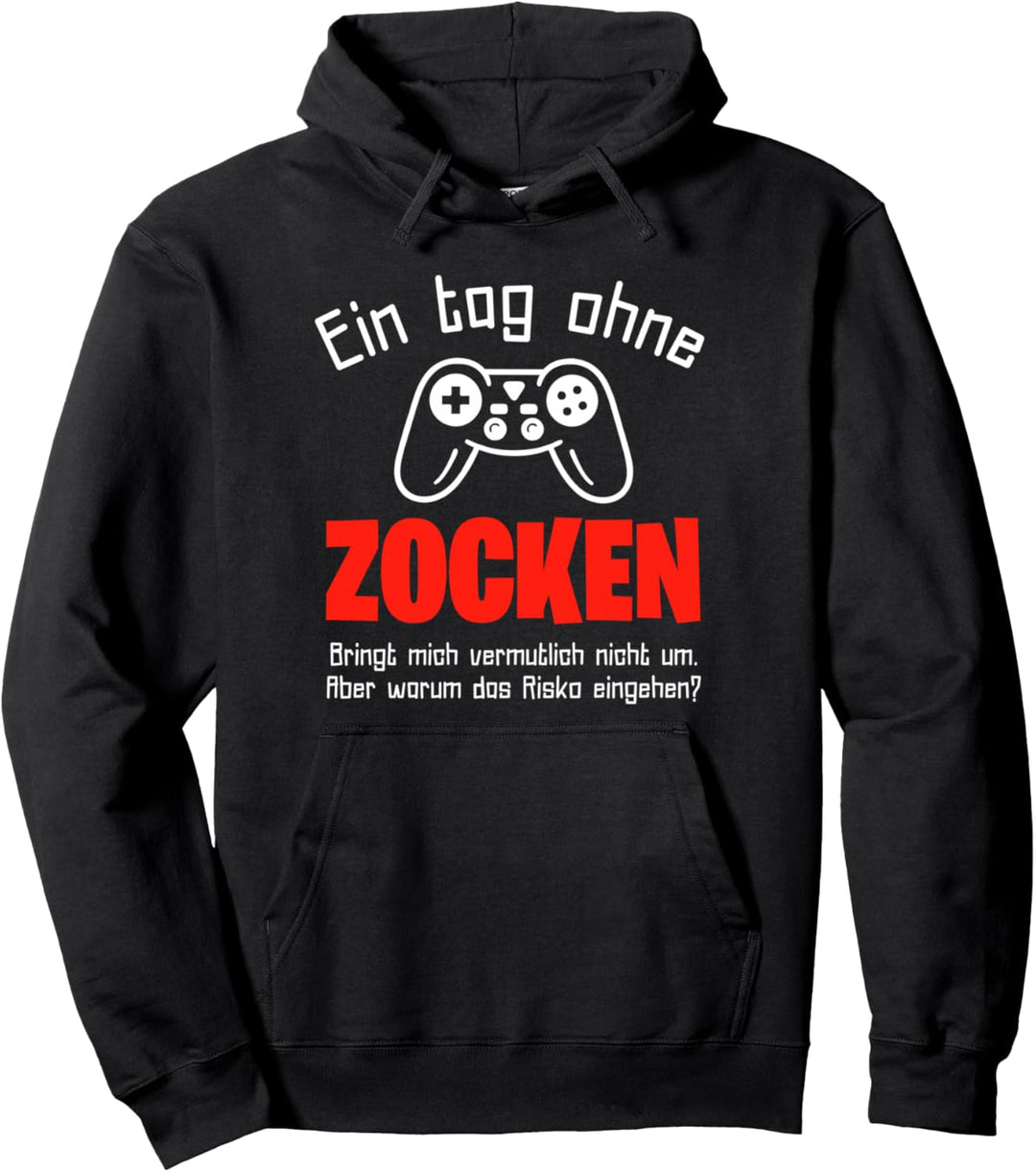 Herren Gamer: Ein Tag Ohne Zocken Warum? Geschenkidee Pullover Hoodie