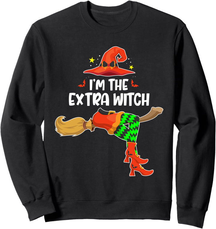 I'm the Extra Witch Funny Halloween Matching Group Costume Sweatshirt