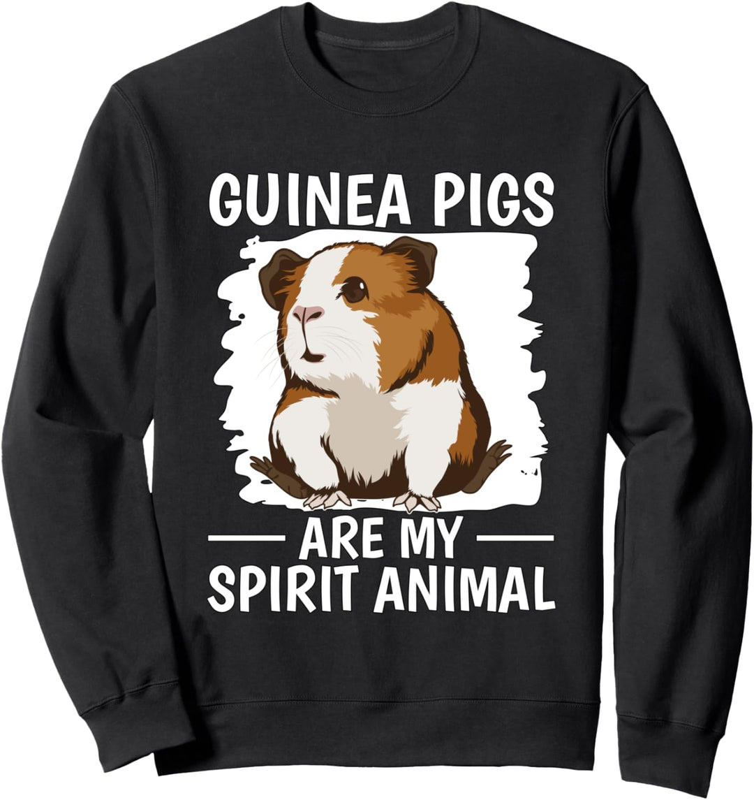 Guinea Pigs Are My Spirit Animal Meerschweinchen Sweatshirt
