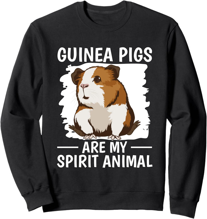 Guinea Pigs Are My Spirit Animal Meerschweinchen Sweatshirt